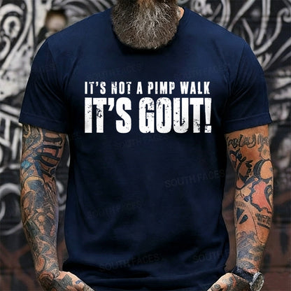 It's Not A Pimp Walk It's Gout! Graphic T-Shirt