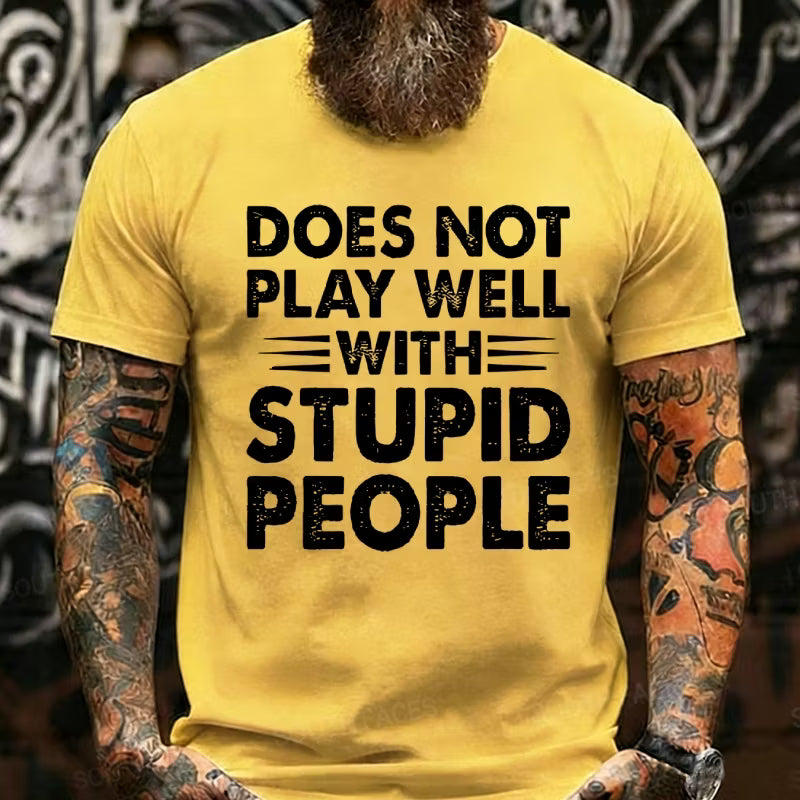 Does Not Play Well With Stupid People Graphic T-Shirt