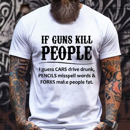 If Guns Kill People Funny Graphic T-Shirt