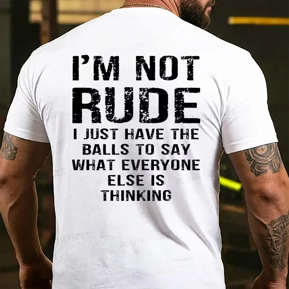 I'm Not Rude I Just Have The Balls To Say What Everyone Else Is Thinking Back T-shirts