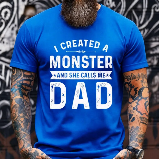 I Created A Monster She Calls Me Dad Graphic T-Shirt