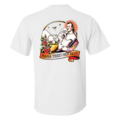 Mama Tried Her Best Man T-shirt Designer
