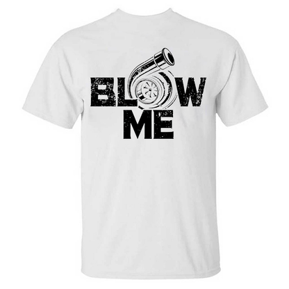 Blow Me T-shirt