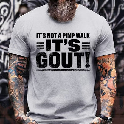 It's Not A Pimp Walk It's Gout! Graphic T-Shirt