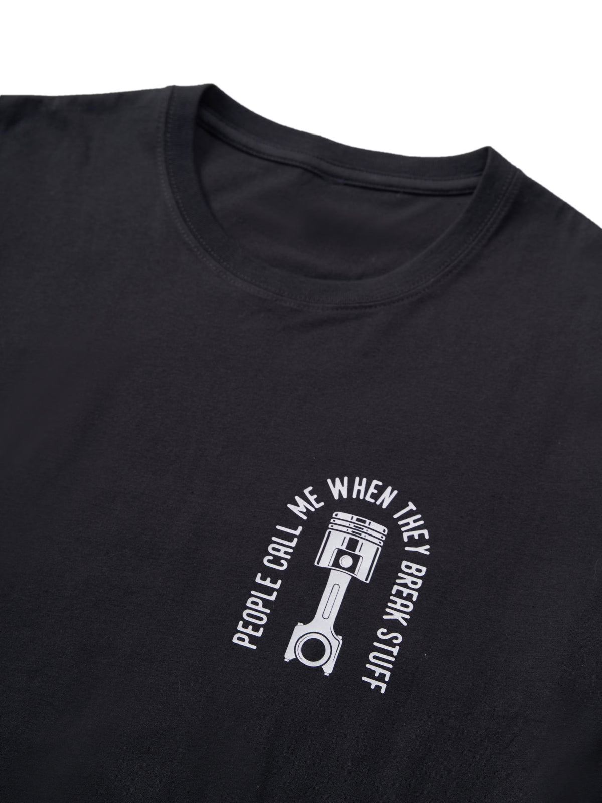 People Call Me When They Break Stuff T-shirt
