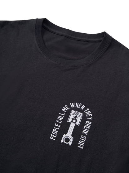 People Call Me When They Break Stuff T-shirt