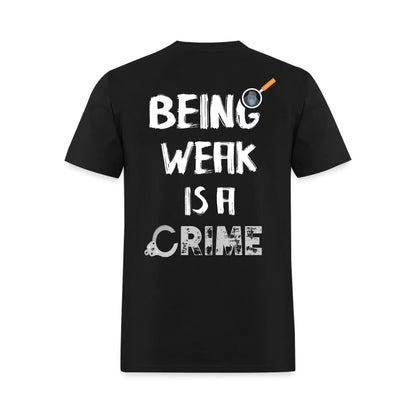 Being Weak Is A Crime Printed Men's T-shirt