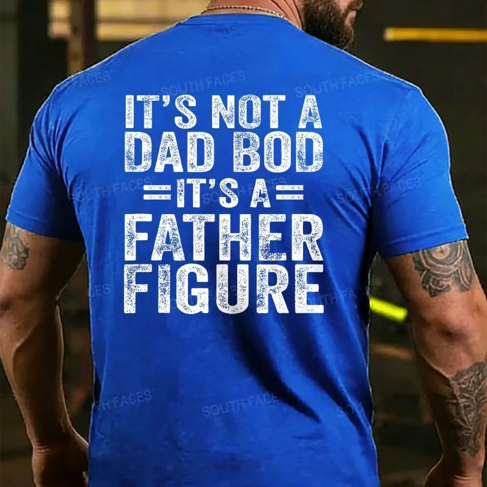 It's Not A Dad Bod It's A Father Figure Faher's Day T-shirts