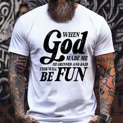 When God Made Me He Grinned and Said funny Sarcastic Saying Graphic T-Shirt