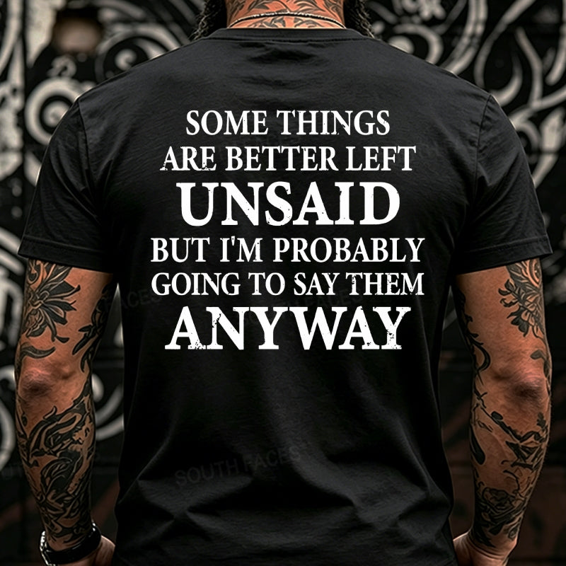 Some Things Are Better Left Unsaid But I'm Probably Going To Say Them Anyway  Back T-Shirts