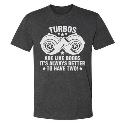 Turbos Are Like Boobs It's Always Better To Have Two T-shirts