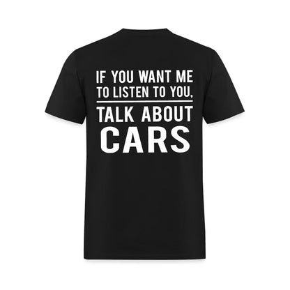 If You Want Me To Listen Talk About Cars Printed Men's T-Shirt
