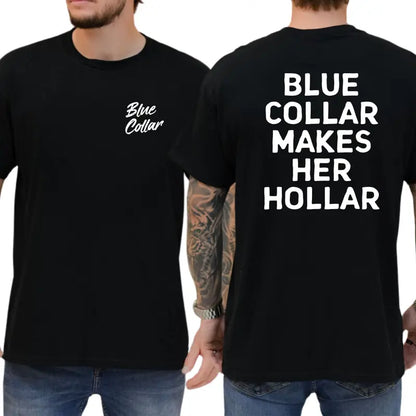 Blue Collar Makes Her Hollar Graphic T-Shirt