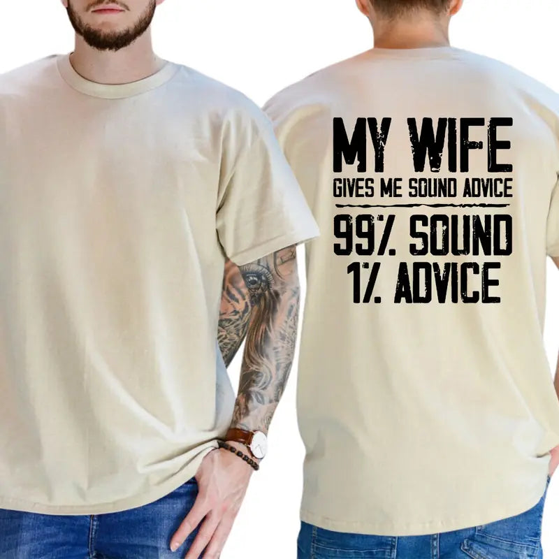 My Wife Gives Me Sound Advice Graphic T-Shirt