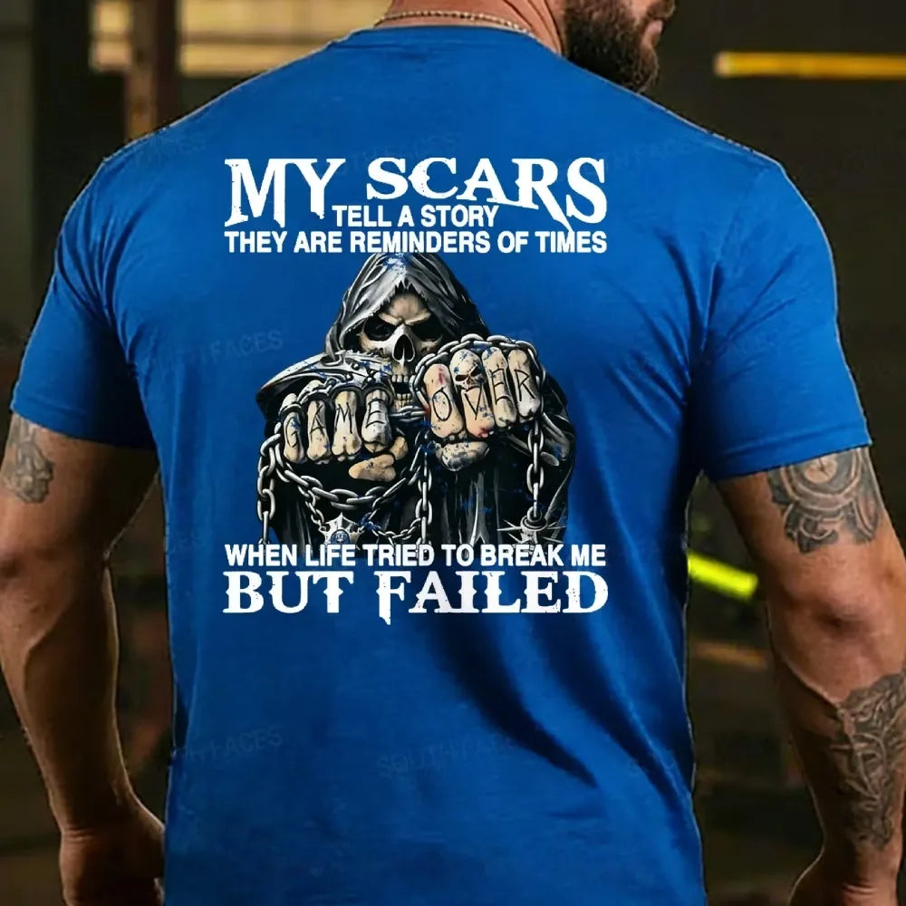 My Scars Tell A Story They Are Reminders Of When Life Tried To Break Me But Failed  T-shirts