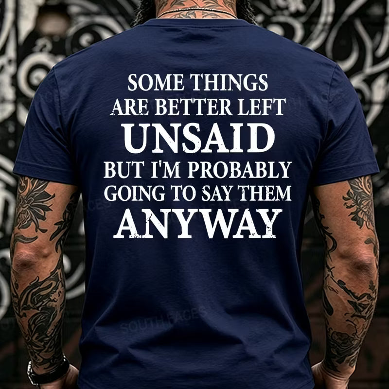 Some Things Are Better Left Unsaid But I'm Probably Going To Say Them Anyway  Back T-Shirts