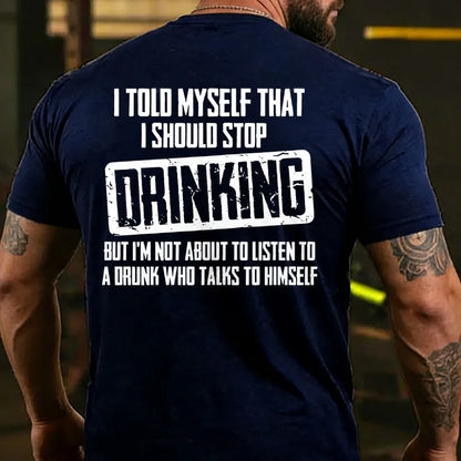 I Told Myself That I Should Stop Drinking Back T-shirt