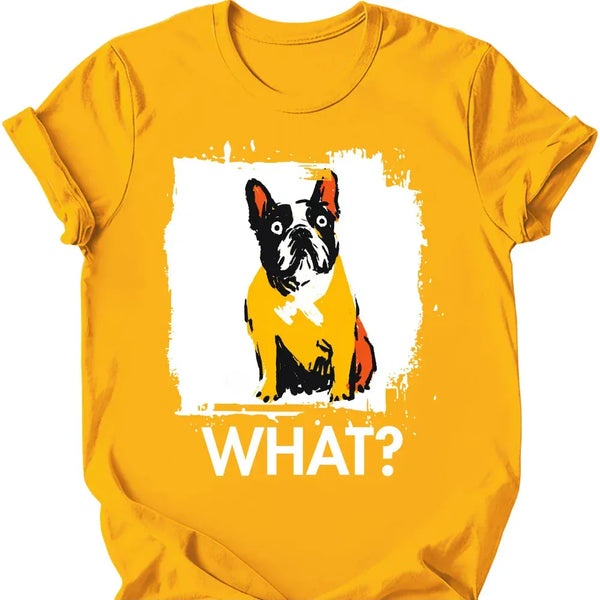 French Bulldog - What Dog T-Shirt