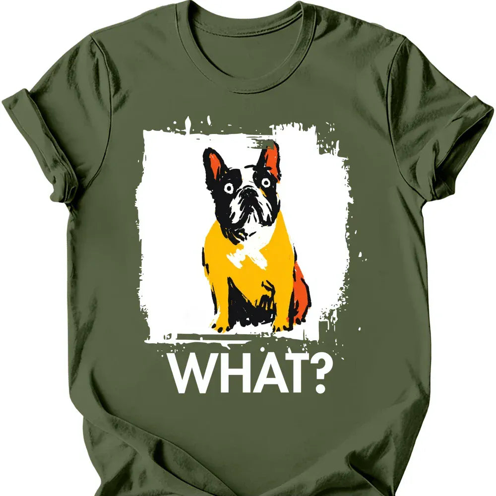 French Bulldog - What Dog T-Shirt