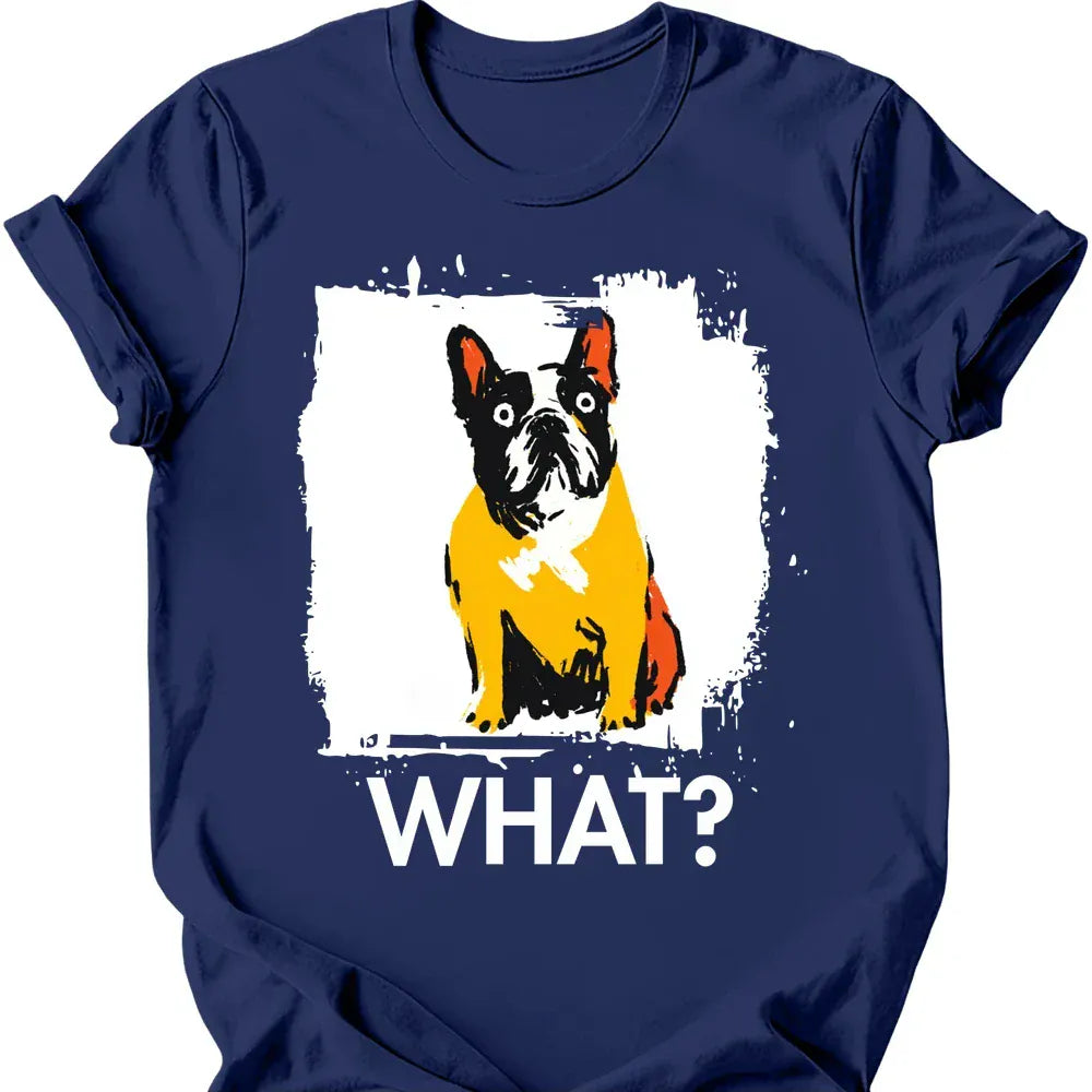 French Bulldog - What Dog T-Shirt