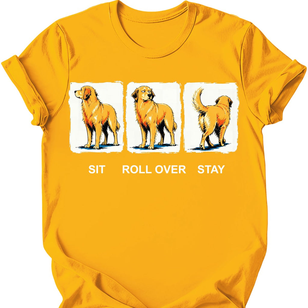 Golden Retriever - Sit Roll Over Stay T-Shirt