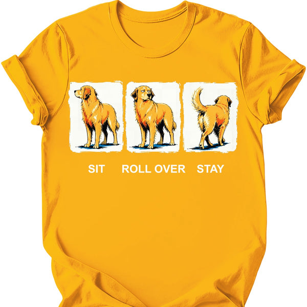 Golden Retriever - Sit Roll Over Stay T-Shirt