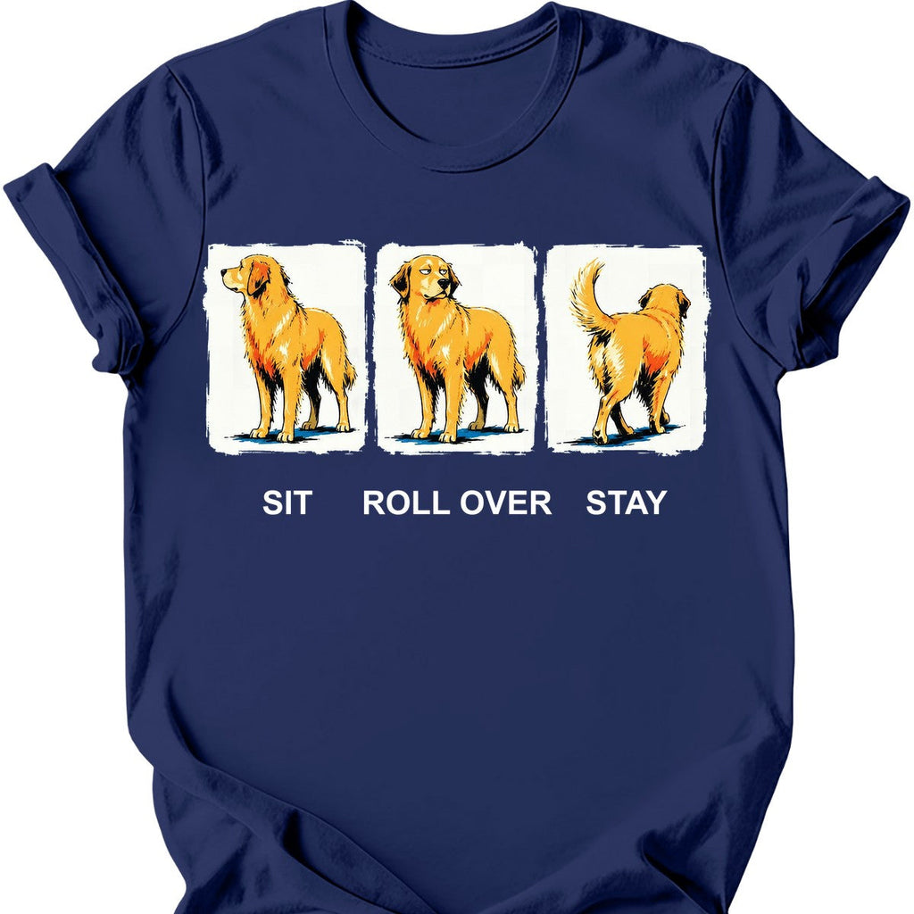 Golden Retriever - Sit Roll Over Stay T-Shirt