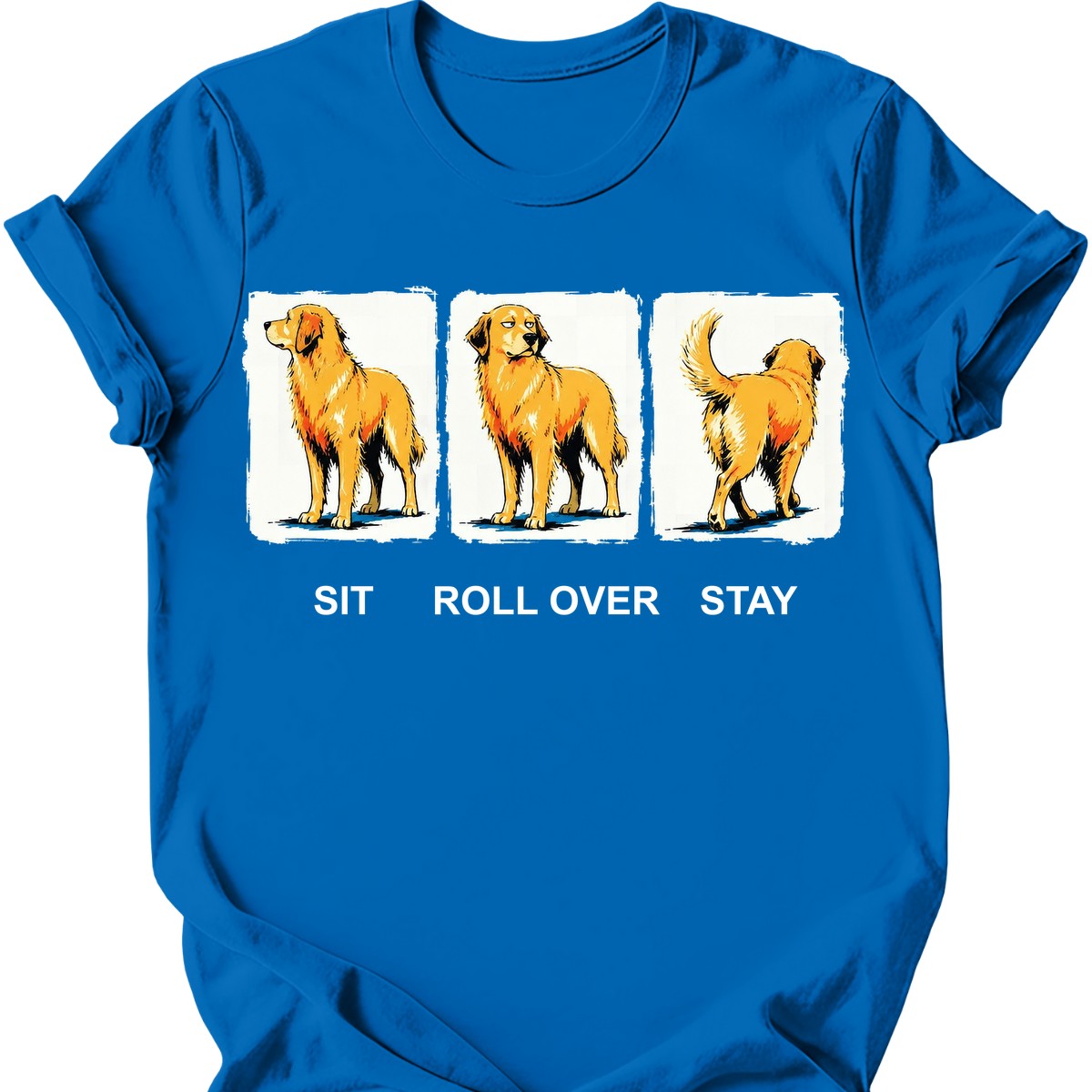 Golden Retriever - Sit Roll Over Stay T-Shirt