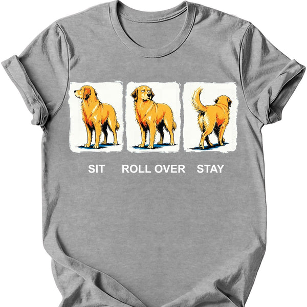 Golden Retriever - Sit Roll Over Stay T-Shirt
