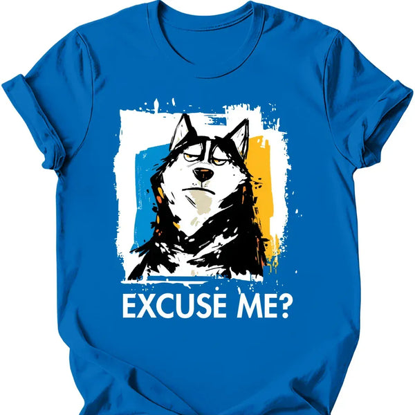 Husky - Excuse Me Dog T-Shirt