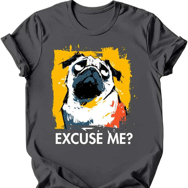 Pug - Excuse Me Dog T-Shirt