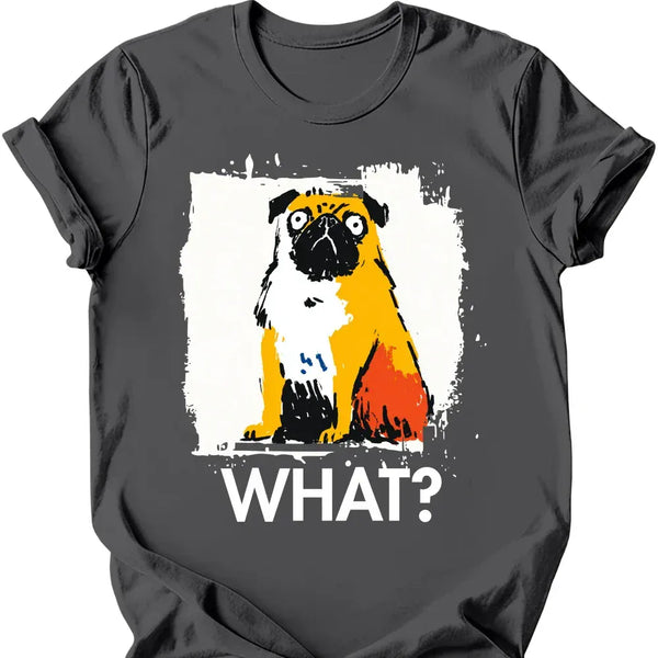 Pug - What Dog T-Shirt