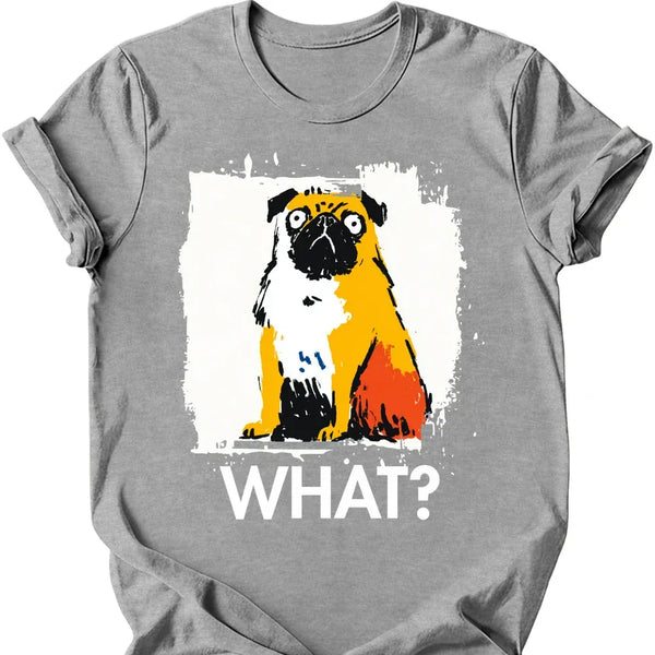 Pug - What Dog T-Shirt