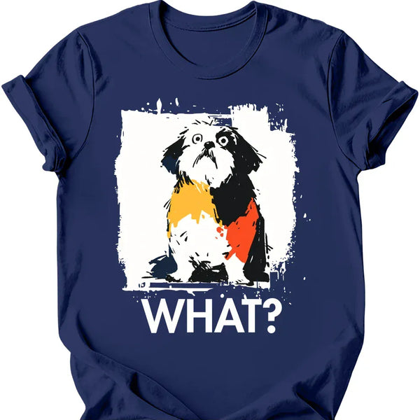 Shih Tzu - What Dog T-Shirt