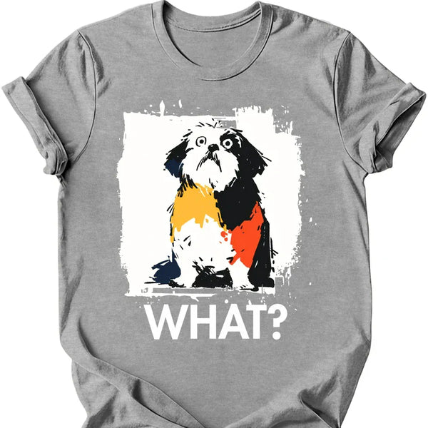 Shih Tzu - What Dog T-Shirt