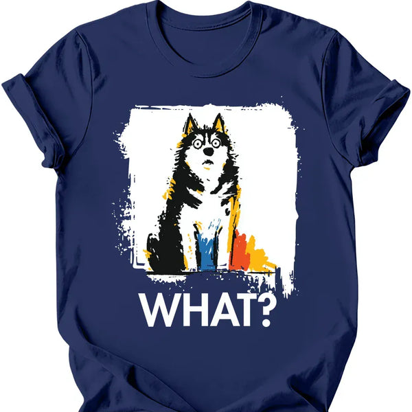 Siberian Husky - What Dog T-Shirt